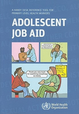 Adolescent Job Aid: A Handy Desk Reference Tool for Primary Level Health Workers by World Health Organization
