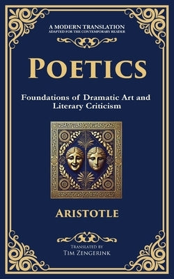 Poetics: The Foundations of Storytelling and Dramatic Theory by Aristotle