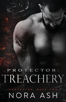 Protector: Treachery by Ash, Nora