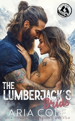 The Lumberjack's Bride: A Mail-Order Bride, Age Gap, Curvy Girl Romance by Cole, Aria