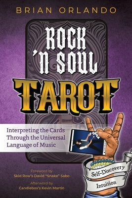 Rock 'n Soul Tarot: Interpreting the Cards through the Universal Language of Music by Orlando, Brian