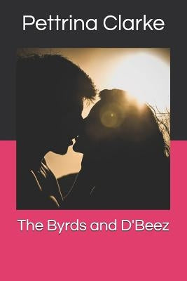 The Byrds and D'Beez by Clarke, Pettrina