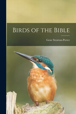 Birds of the Bible by Stratton-Porter, Gene