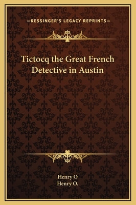 Tictocq the Great French Detective in Austin by Henry O