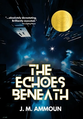 The Echoes Beneath by Ammoun, J. M.