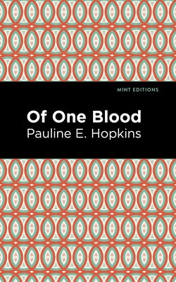 Of One Blood by Hopkins, Pauline E.
