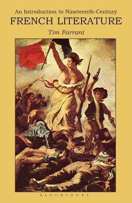 Introduction to Nineteenth-Century French Literature by Farrant, Tim