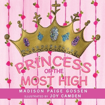 Princess of the Most High by Gossen, Madison Paige