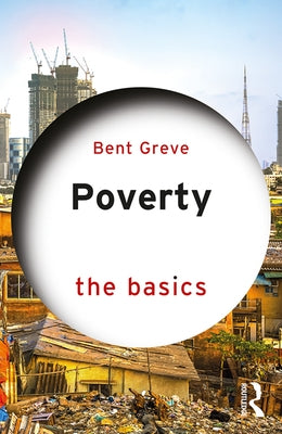 Poverty: The Basics by Greve, Bent