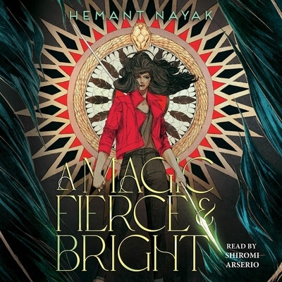A Magic Fierce and Bright by Nayak, Hemant