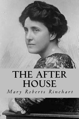 The After House by Rinehart, Mary Roberts