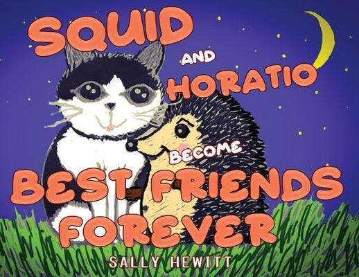 Squid and Horatio Become Best Friends Forever by Hewitt