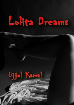 Lolita Dreams by Kamal, Ujjol