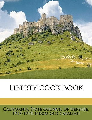 Liberty Cook Book by California State Council of Defense, 19