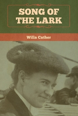Song of the Lark by Cather, Willa