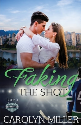 Faking the Shot by Miller, Carolyn