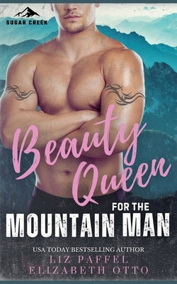 Beauty Queen for the Mountain Man by Otto, Elizabeth