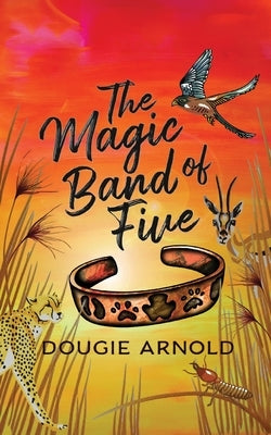 The Magic Band of Five by Arnold, Dougie