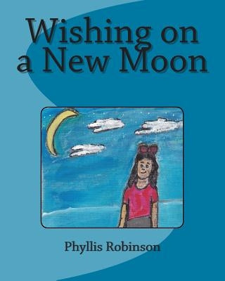 Wishing on a New Moon by Robinson, Phyllis Jean