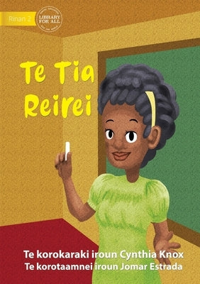 Teacher - Te Tia Reirei (Te Kiribati) by Knox, Cynthia