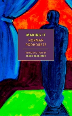 Making It by Podhoretz, Norman