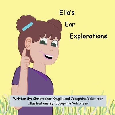 Ella's Ear Explorations by Kruglik, Christopher