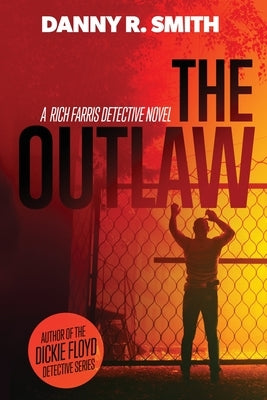 The Outlaw by Smith, Danny R.