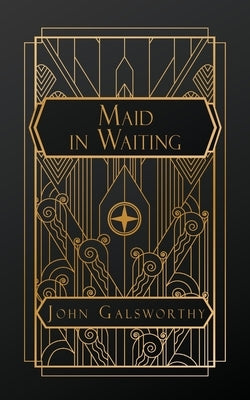 Maid in Waiting by Galsworthy, John