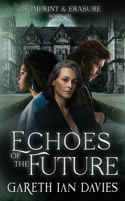 Echoes of the Future by Davies, Gareth Ian