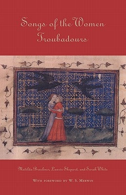 Songs of the Women Troubadours by Bruckner, Matilda Tomaryn