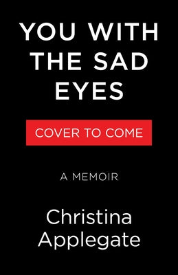 You with the Sad Eyes: A Memoir by Applegate, Christina