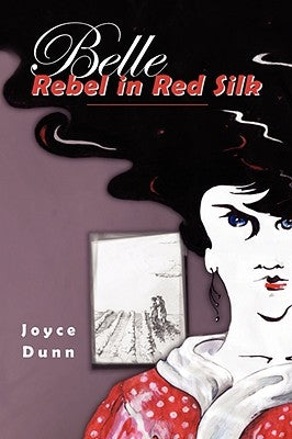 Belle: Rebel in Red Silk by Dunn, Joyce