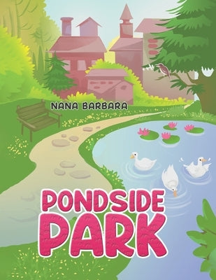 Pondside Park by Barbara, Nana