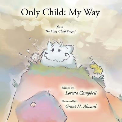Only Child: My Way by Alward, Grant
