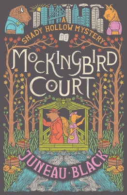 Mockingbird Court: A Shady Hollow Mystery by Black, Juneau