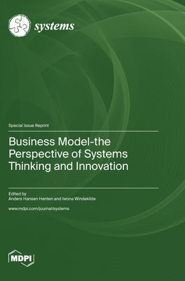 Business Model-the Perspective of Systems Thinking and Innovation by Henten, Anders Hansen