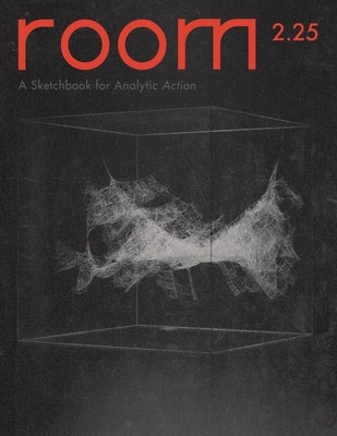 ROOM: A Sketchbook for Analytic Action 2.25 by Myers, Hattie B.