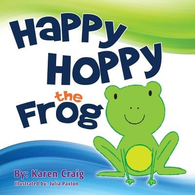 Happy Hoppy the Frog by Craig, Karen