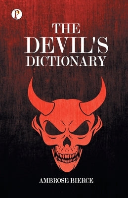 The Devil's Dictionary by Ambrose Bierce