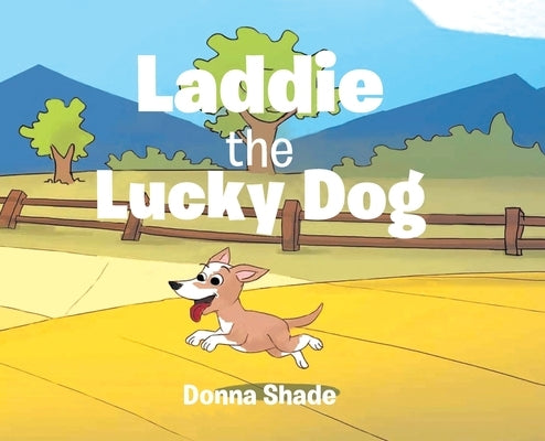 Laddie the Lucky Dog by Shade, Donna