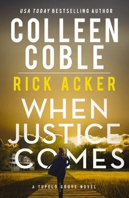 When Justice Comes by Coble, Colleen