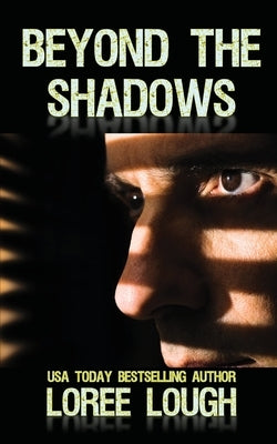 Beyond the Shadows: Book 1 of The Shadows Series by Lough, Loree