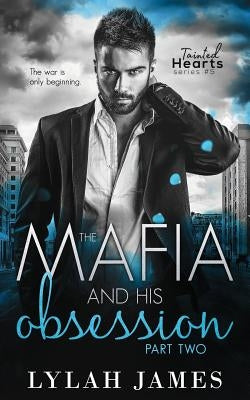 The Mafia and His Obsession: Part 2 by James, Lylah