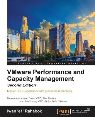 VMware Performance and Capacity Management, Second Edition by Rahabok, Iwan 'E1'