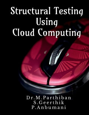 Structural Testing Using Cloud Computing by Dr M. Parthiban