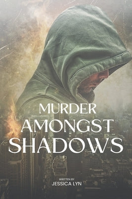 Murder Amongst Shadows by Lyn, Jessica