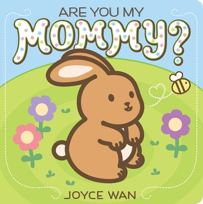 Are You My Mommy? by Wan, Joyce