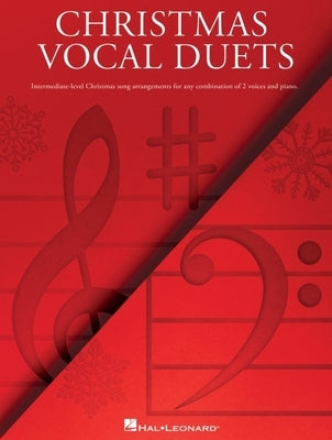 Christmas Vocal Duets: Intermediate-Level Christmas Song Arrangements for Any Combination of 2 Voices & Piano by