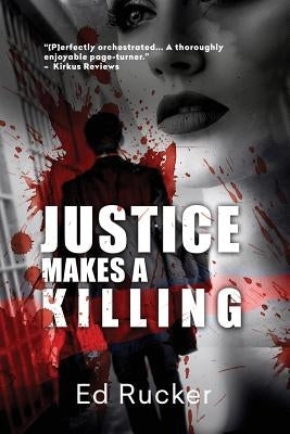 Justice Makes a Killing by Rucker, Ed