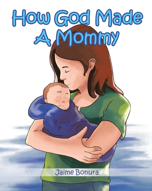 How God Made A Mommy by Bonura, Jaime